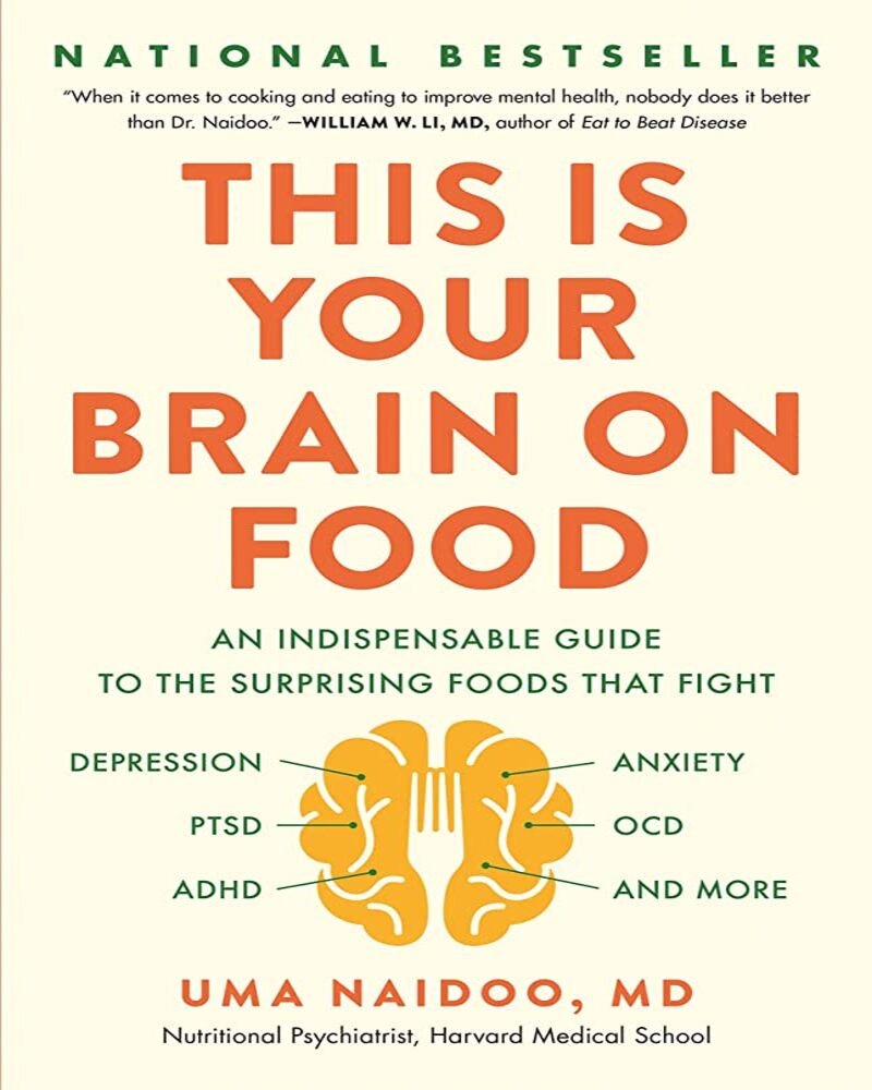 This is Your Brain on Food: The Indispensable Guide to Surprising Foods That Fight Depression, Anxiety, PTSD, OCD, ADHD, and More