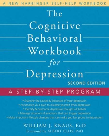 The Cognitive Behavioral Workbook for Depression: A Step-by-Step Program