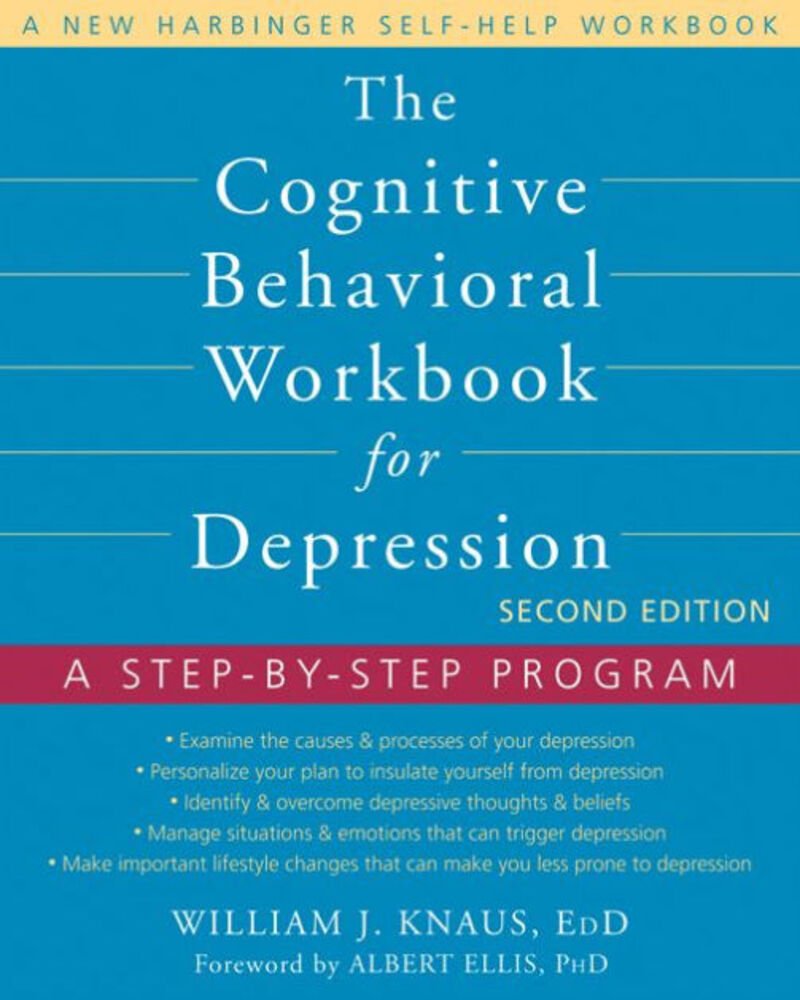 The Cognitive Behavioral Workbook for Depression: A Step-by-Step Program
