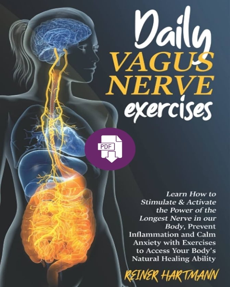 DAILY VAGUS NERVE EXERCISES: Learn How to Stimulate & Activate the Power of the Longest Nerve in our Body, Prevent Inflammation and Calm Anxiety...